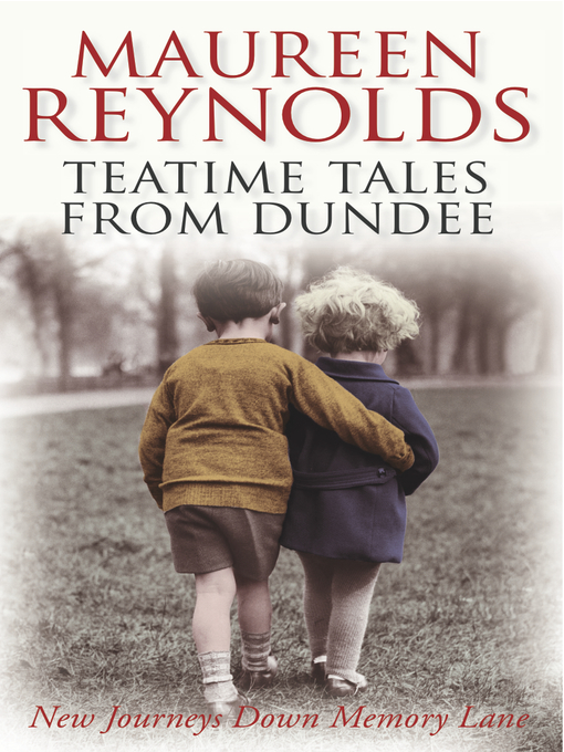 Title details for Teatime Tales From Dundee by Maureen Reynolds - Available